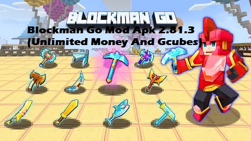 Blockman Go Mod Apk (Unlimited Money And Gcubes)