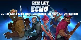 Bullet Echo Mod Apk (Unlimited Money And All Unlocked)