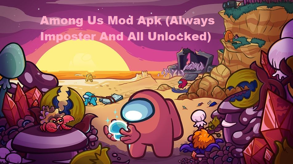 Among Us Mod Apk (Always Imposter And All Unlocked)