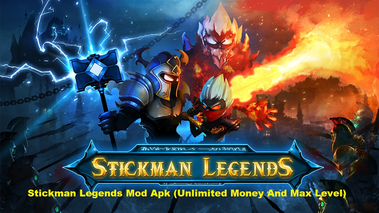 Stickman Legends Mod Apk (Unlimited Money And Max Level)