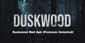 Duskwood Mod Apk