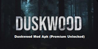 Duskwood Mod Apk (Unlimited Money, Premium Unlocked)