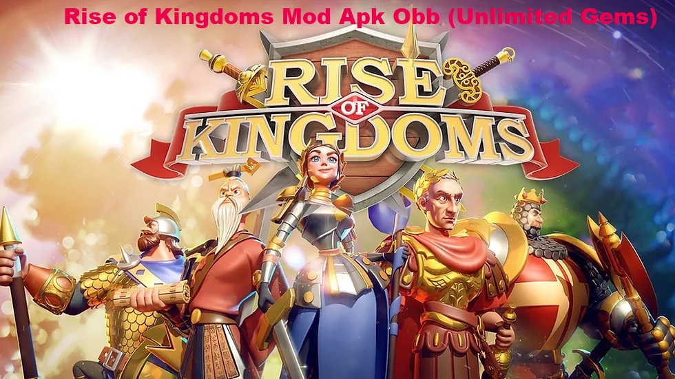 Rise of Kingdoms Mod Apk Obb (Unlimited Gems)